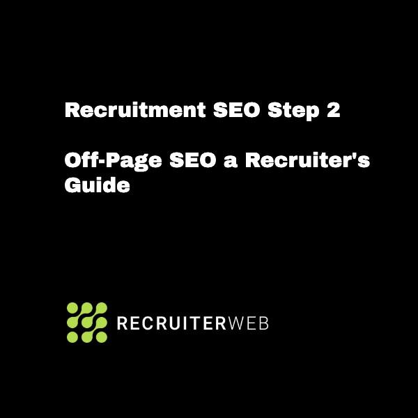 Recruitment SEO Step 2: Off-Page SEO a Recruiter's Guide