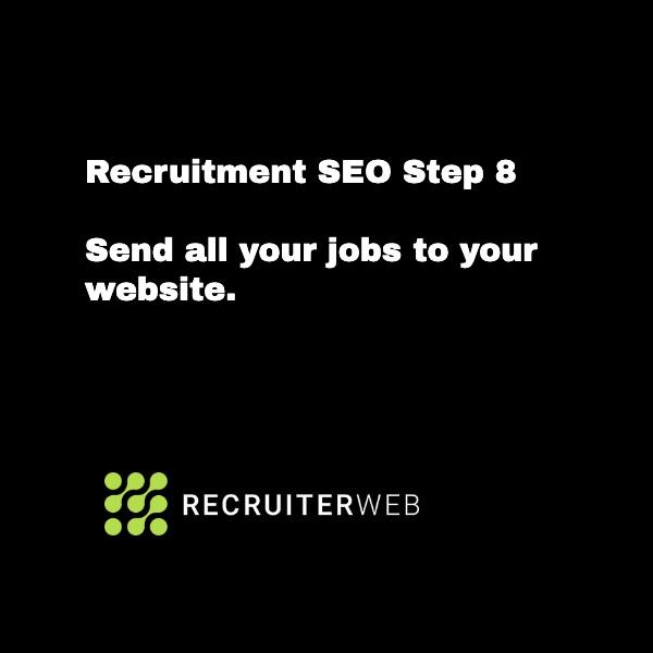 Recruitment SEO Step 8: Send all your jobs to your website