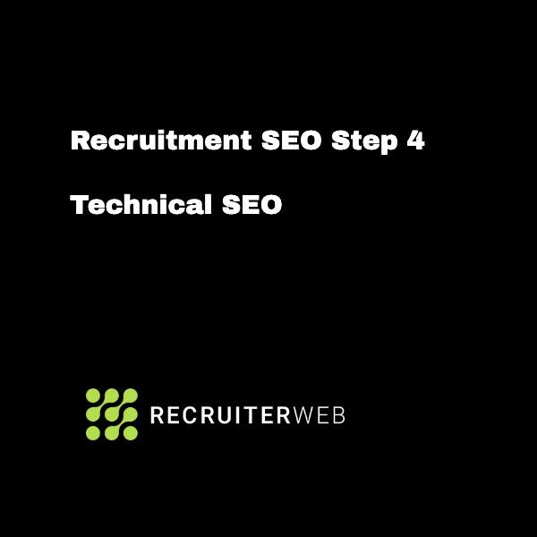 Recruitment SEO Step 4: Technical SEO