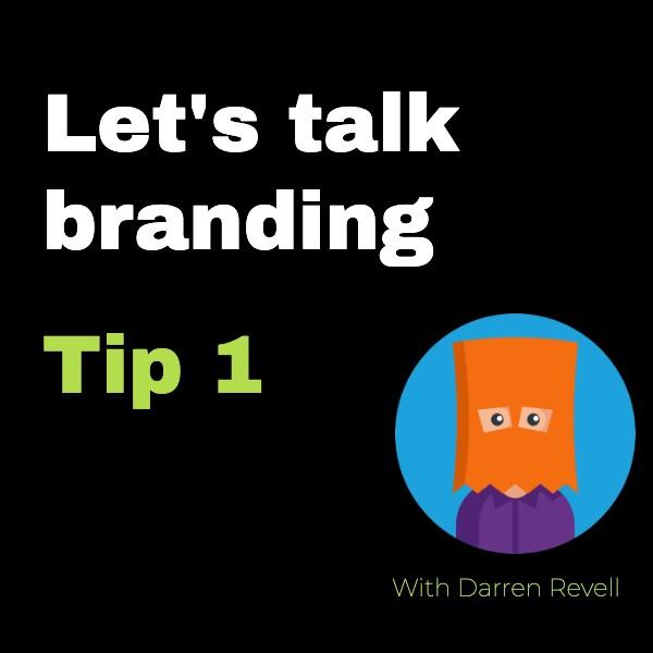 Branding tip 1: Ask yourself why your brand is needed
