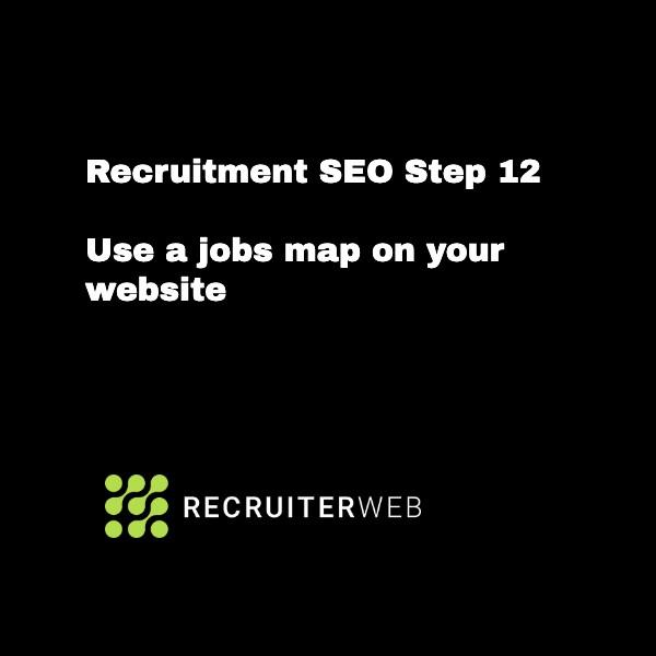 Recruitment SEO Step 12 Use a jobs map on your website.