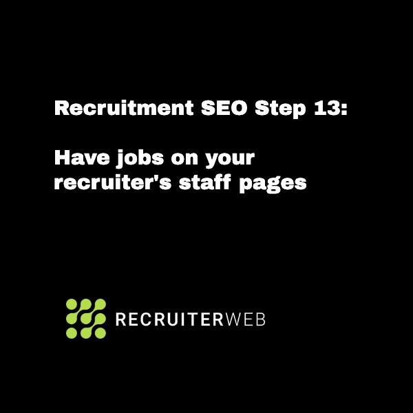 Recruitment SEO Step 13: Have jobs on your recruiter's staff pages.