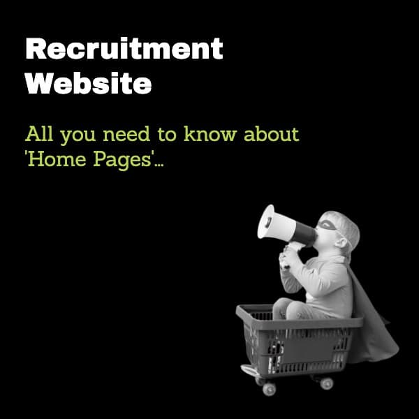 The recruitment website home page, and what it needs to do?