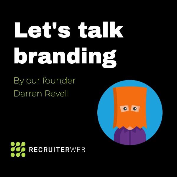 Lets talk recruitment branding